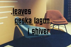 I Shiver & Neska Lagun & .leaves