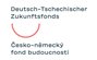  Deutsch-Tschechischer Zukunftsfonds