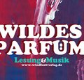 Wildes Parfüm - Lesung & Musik