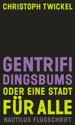 LESUNG Gentrifidingsbums oder eine Stadt für alle, Christoph Twickel