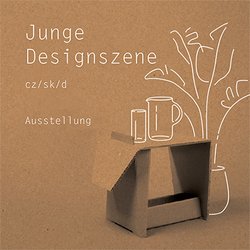 VERNISSAGE "Junge Designszene" aus Sachsen, Tschechien und der Slowakei