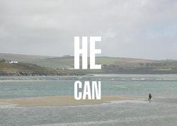 "HE CAN"